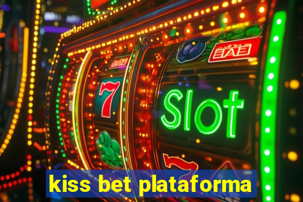 kiss bet plataforma